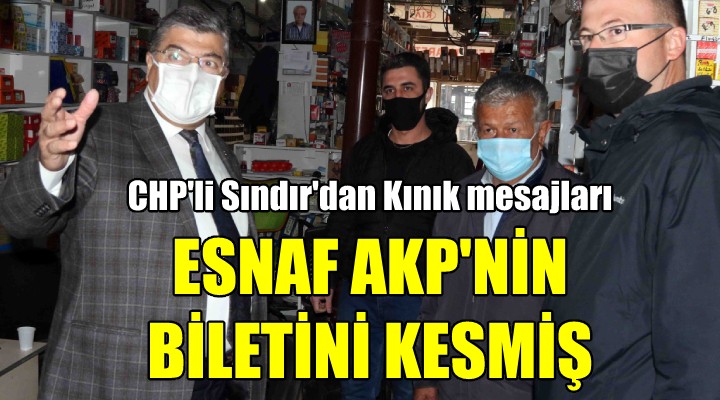 CHP'li Sındır: Esnaf AKP'nin biletini kesmiş