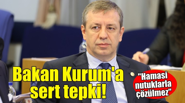 CHP'li Türeli'den Bakan Kurum'a sert tepki: Bu iş hamasi nutuklarla çözülmez!