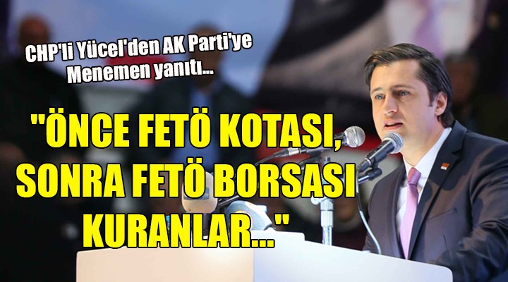 CHP'li Yücel'den AK Parti'ye Menemen yanıtı... 