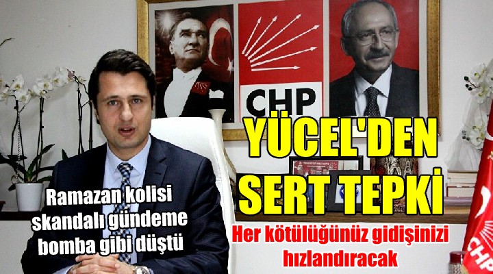 CHP'li Yücel'den o skandala sert tepki! HER KÖTÜLÜĞÜNÜZ GİDİŞİNİZİ HIZLANDIRACAK...