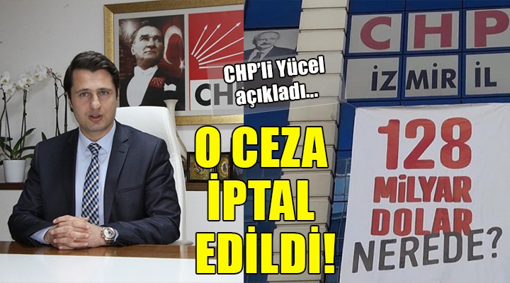 CHP'li Yücel'e verilen ceza mahkemeden döndü