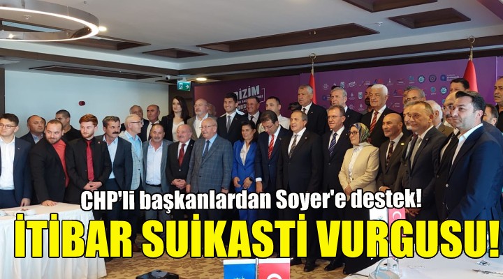 CHP'li başkanlardan Soyer'e destek!