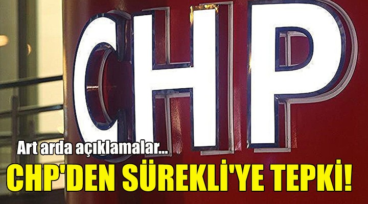 CHP'li isimlerden AK Partili Sürekli'ye tepki!