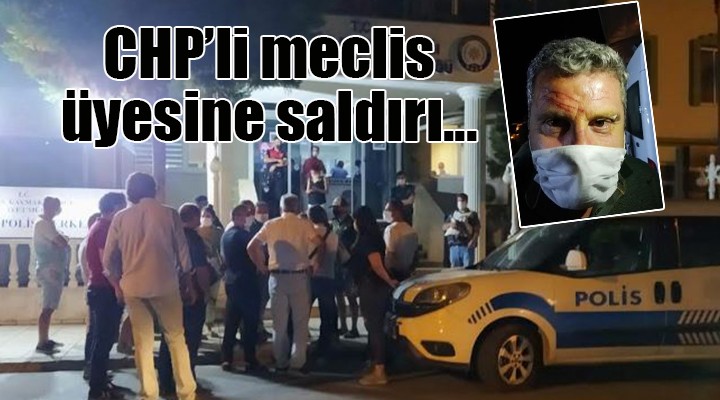CHP'li meclis üyesine sopalı saldırı