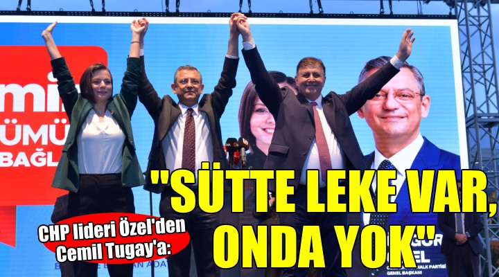 CHP lideri Özel'den Cemil Tugay yorumu: 