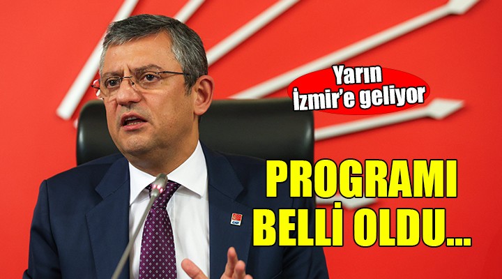 CHP lideri Özgür Özel'in İzmir programı belli oldu