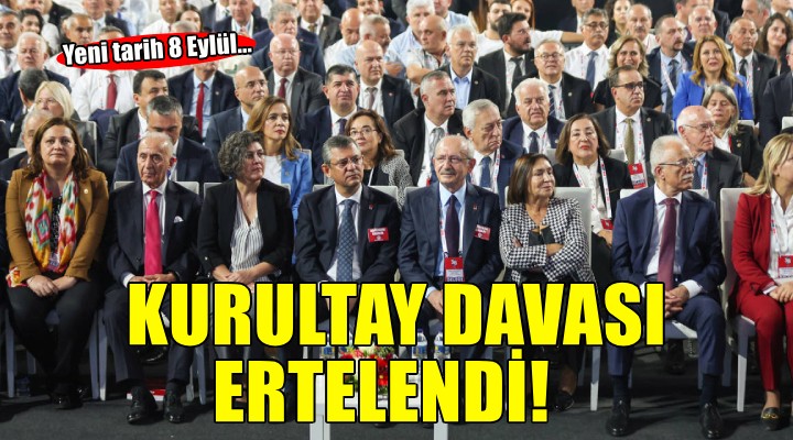 CHP'nin Kurultay davası ertelendi! CHP'den ilk açıklama