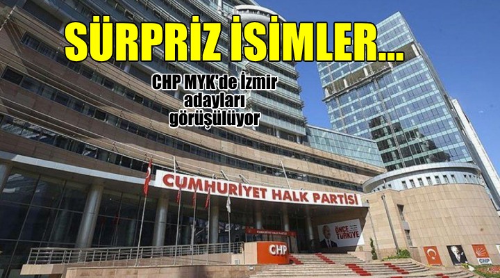 CHP'nin MYK'dan çıkan İzmir adayları belli oldu... PM'de oylanacaklar!