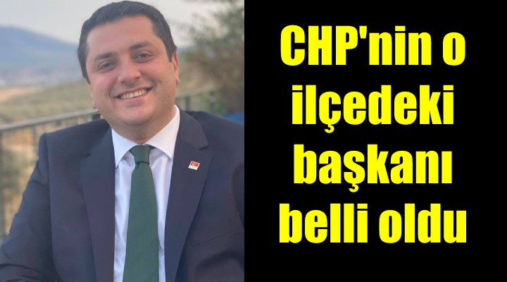 CHP'nin Torbalı İlçe Başkanı belli oldu