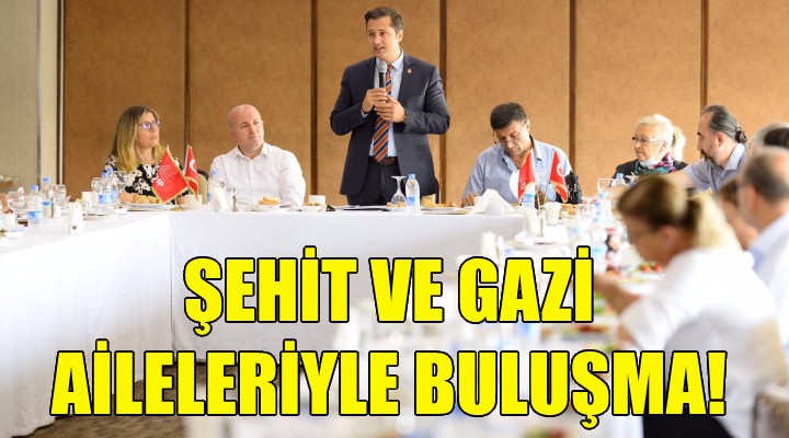 CHP, şehit ve gazi aileleri ile buluştu!