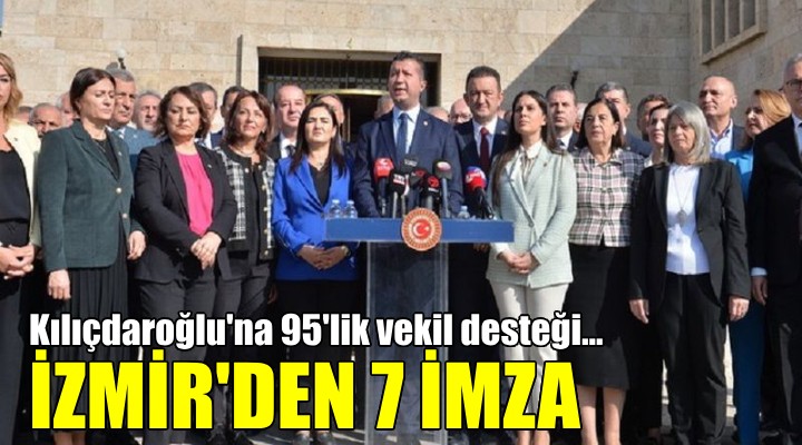 CHP'de 95 vekilden Kılıçdaroğlu'na destek! İzmir'den 7 imza...