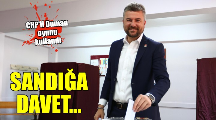 CHP'li Duman oyunu kullandı