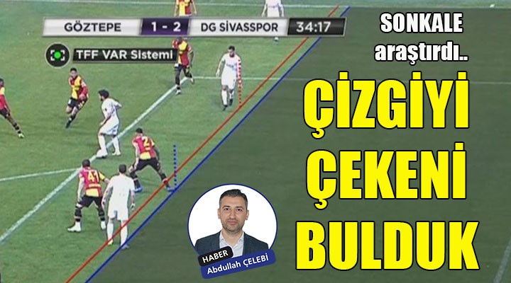 ÇİZGİYİ ÇEKENİ BULDUK