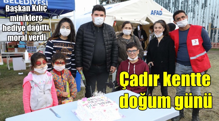 Çadır kentte doğum günü sürprizi