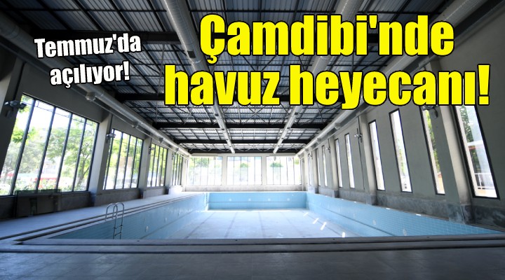 Çamdibi'nde havuz heyecanı!