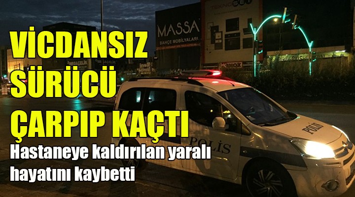 Çarpıp kaçtı, yaya hayatını kaybetti!