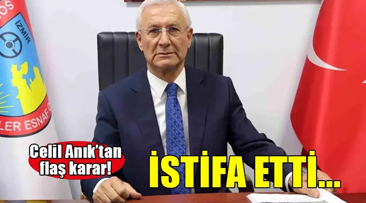 Celil Anık'tan istifa kararı!