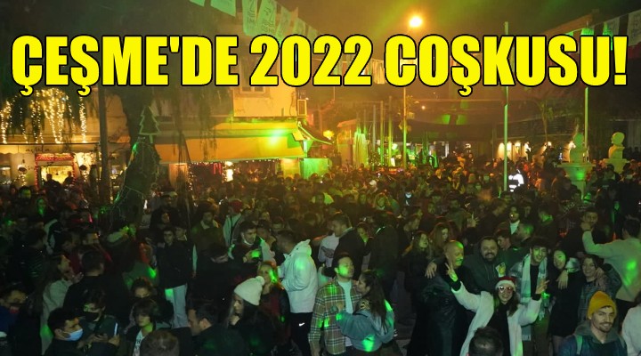 Çeşme'de 2022'ye coşkulu karşılama!