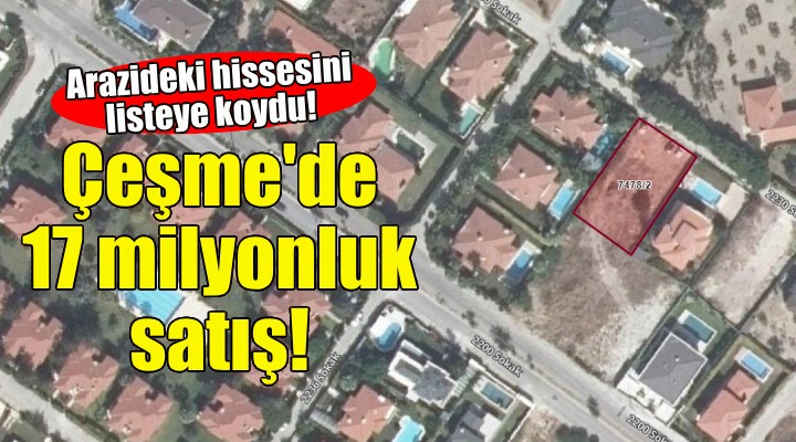 Çeşme Belediyesi'nden 17 milyonluk satış!