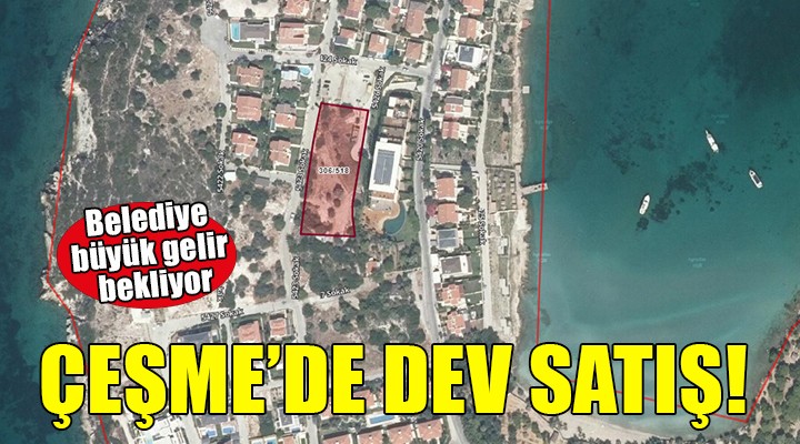 Çeşme Belediyesi'nden dev satış...