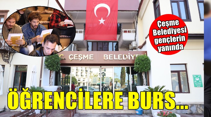 Çeşme Belediyesi'nden üniversiteli gençlere burs...