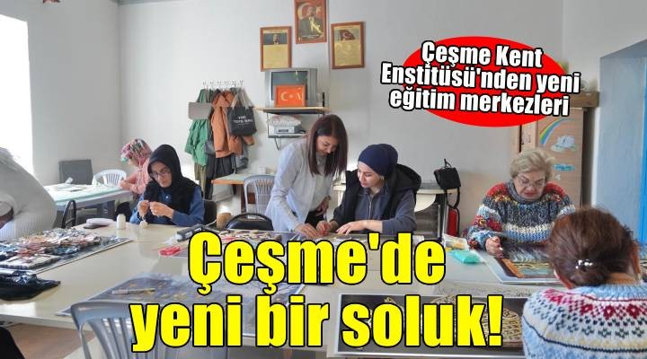 Çeşme Kent Enstitüsü ile sanat ve eğitime yeni bir soluk!