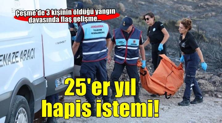 Yangında 3 kişi ölmüştü... 5 sanığa 25'er yıl hapis istemi!