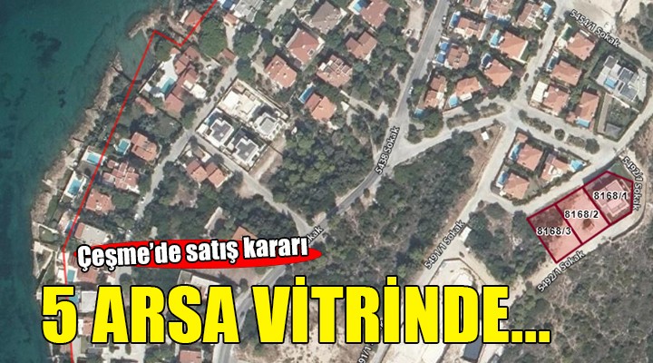 Çeşme'de 5 arsa satış vitrininde...