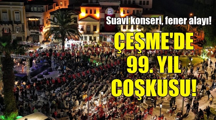 Çeşme'de 99. yıl coşkusu yaşanacak!