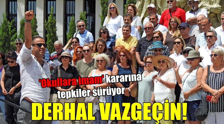 Çeşme'de 'Okullara imam' protestosu: Derhal vazgeçin!