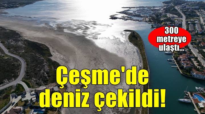 Çeşme'de deniz yaklaşık 300 metre çekildi