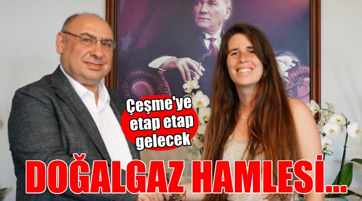 Çeşme'de doğalgaz hamlesi...