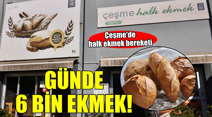 Çeşme'de halk ekmek bereketi...