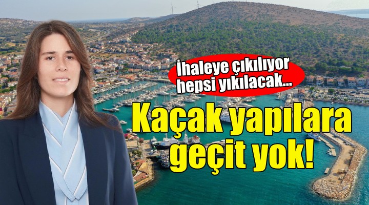 Çeşme'de kaçak yapılara geçit yok!