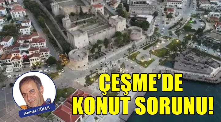 Çeşme'de konut sorunu had safhada!