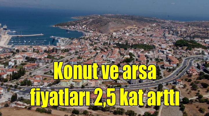 Çeşme'de konut ve arsa fiyatları 2,5 katı arttı