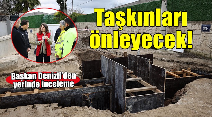 Çeşme'de taşkınları önleyecek çalışma!