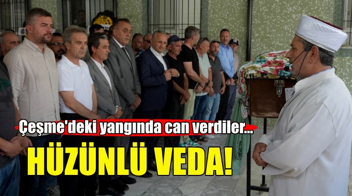 Çeşme'deki yangında can verdiler... Hüzünlü veda!