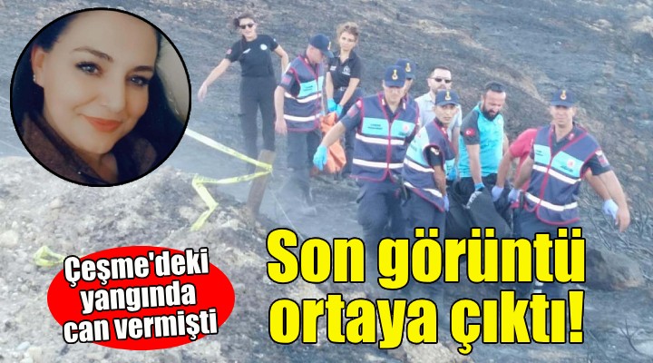 Çeşme'deki yangında can vermişti... Kaçarken çektiği görüntüler ortaya çıktı!