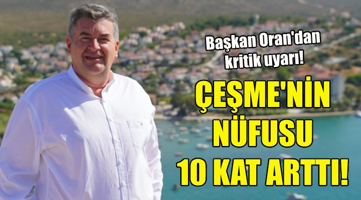 Çeşme'nin nüfusu 10 kat arttı!