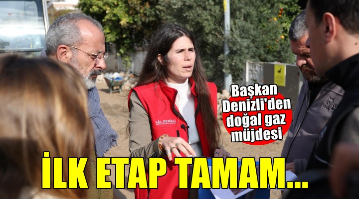 Çeşme'ye doğal gaz müjdesi... İlk etap tamamlandı!