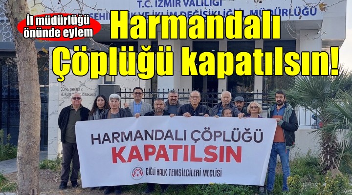 Çevre, Şehircilik İzmir İl Müdürlüğü önünde ''Harmandalı çöplüğü'' eylemi!