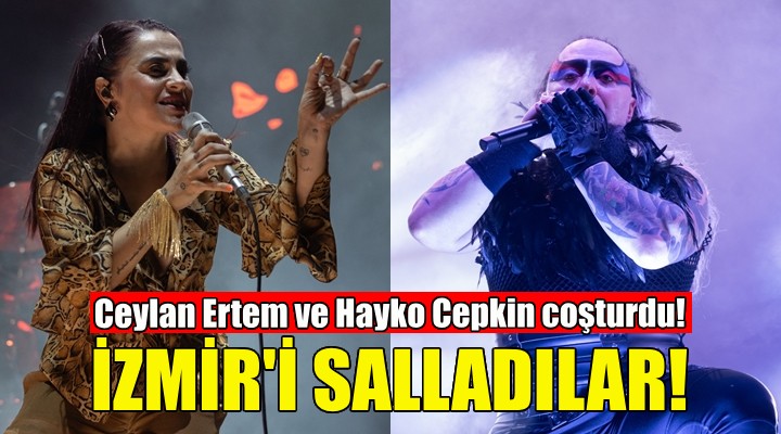 Ceylan Ertem ve Hayko Cepkin İzmir'i salladı!