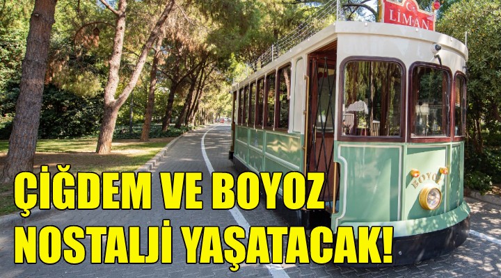 Çiğdem ve Boyoz nostalji yaşatacak!