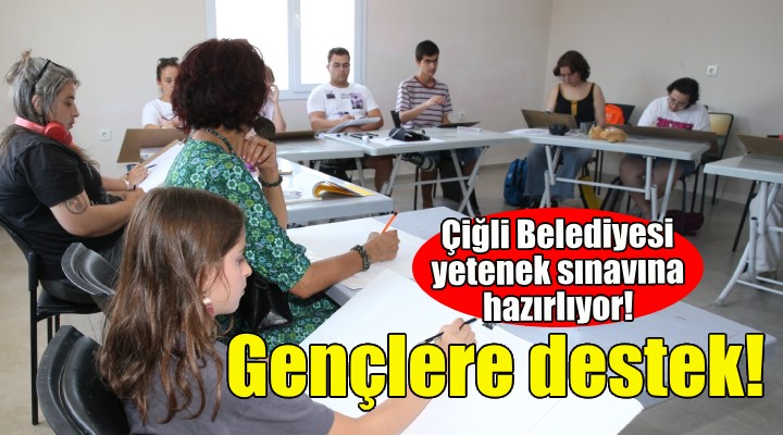 Çiğli Belediyesi gençleri yetenek sınavına hazırlıyor!