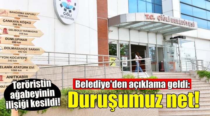 Çiğli Belediyesi'nden teröristin ağabeyi ile ilgili açıklama!