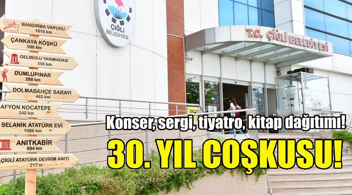 Çiğli Belediyesi'nde 30. yıl coşkusu!