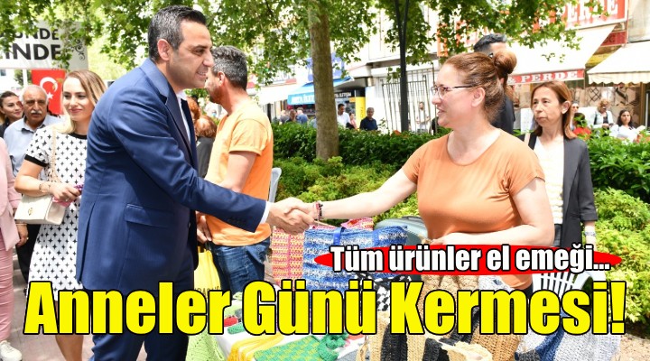 Çiğli Belediyesi’nden Anneler Günü Kermesi!