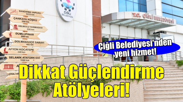 Çiğli Belediyesi'nden Dikkat Güçlendirme Atölyeleri!