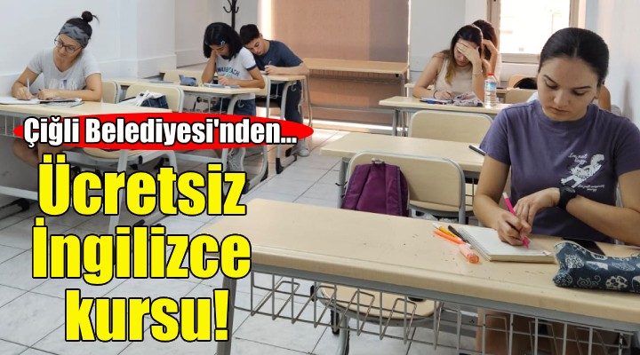 Çiğli Belediyesi’nden ücretsiz İngilizce kursu!